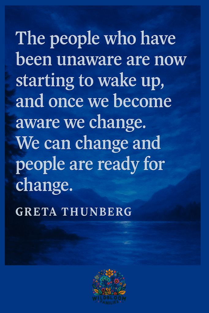 Greta Thunberg quote about awareness and change